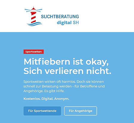 Aktuell läuft eine gut gemachte Social-Media-Kampagne zum Thema Sportwetten.

Finanziert wird sie vom Ministerium für Justiz und Gesundheit (Schleswig-Holstein).

Ziel ist es, Menschen, die bei sich ein problematisches oder süchtiges Verhalten im Bereich Sportwetten feststellen, anonym und digital passende Hilfsangebote aufzuzeigen.

Gerade in Zeiten einer WM wetten immer mehr Menschen auch online. Daher soll die Kampagne darauf aufmerksam machen, dass Wetten nicht nur ein Spiel, sondern auch eine Gefahr sein kann.

https://www.suchtberatung-sh.de/sportwetten